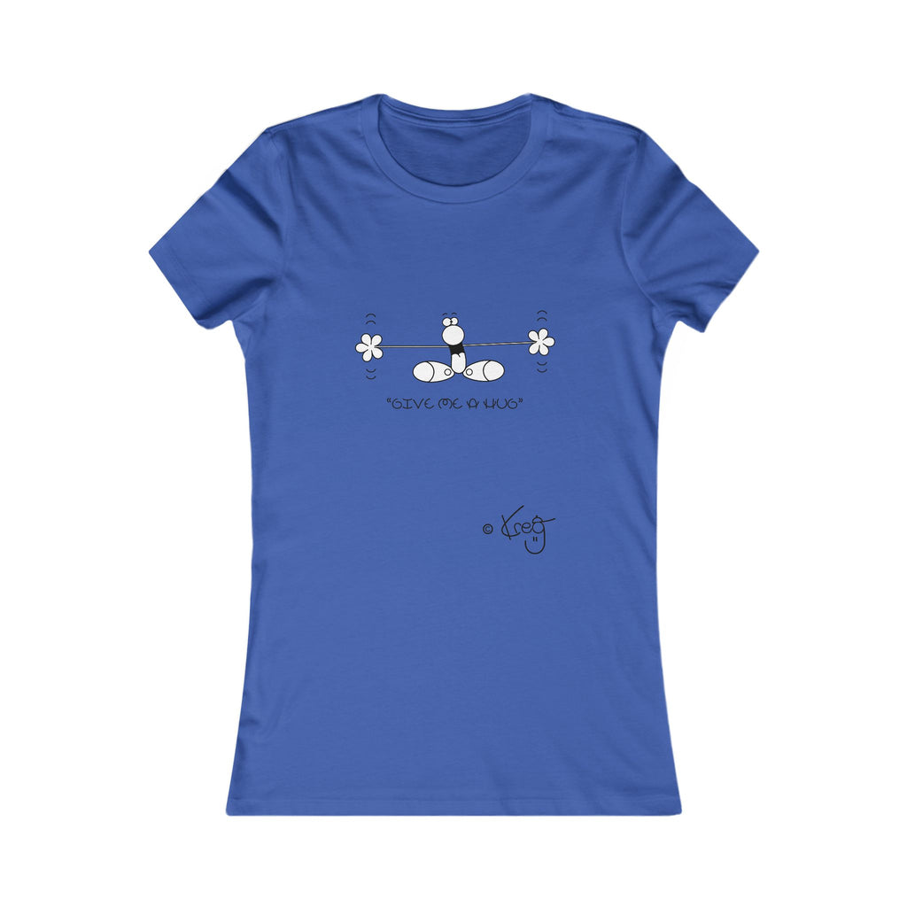 GIVE ME A HUG,Women's Favorite Tee
