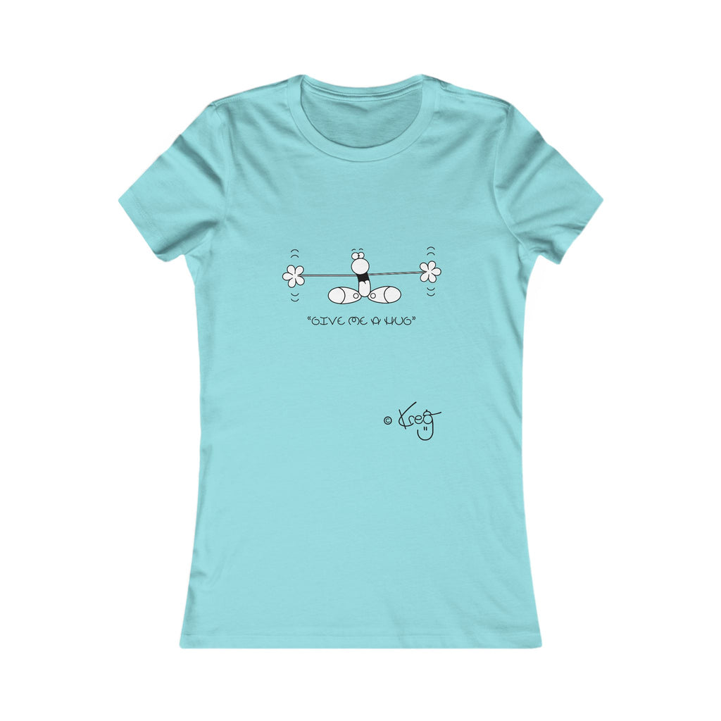 GIVE ME A HUG,Women's Favorite Tee