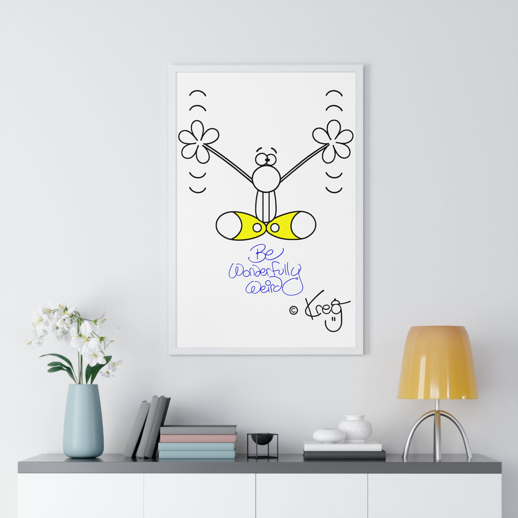 BE WONDERFULLY WEIRD,Vertical Framed Poster