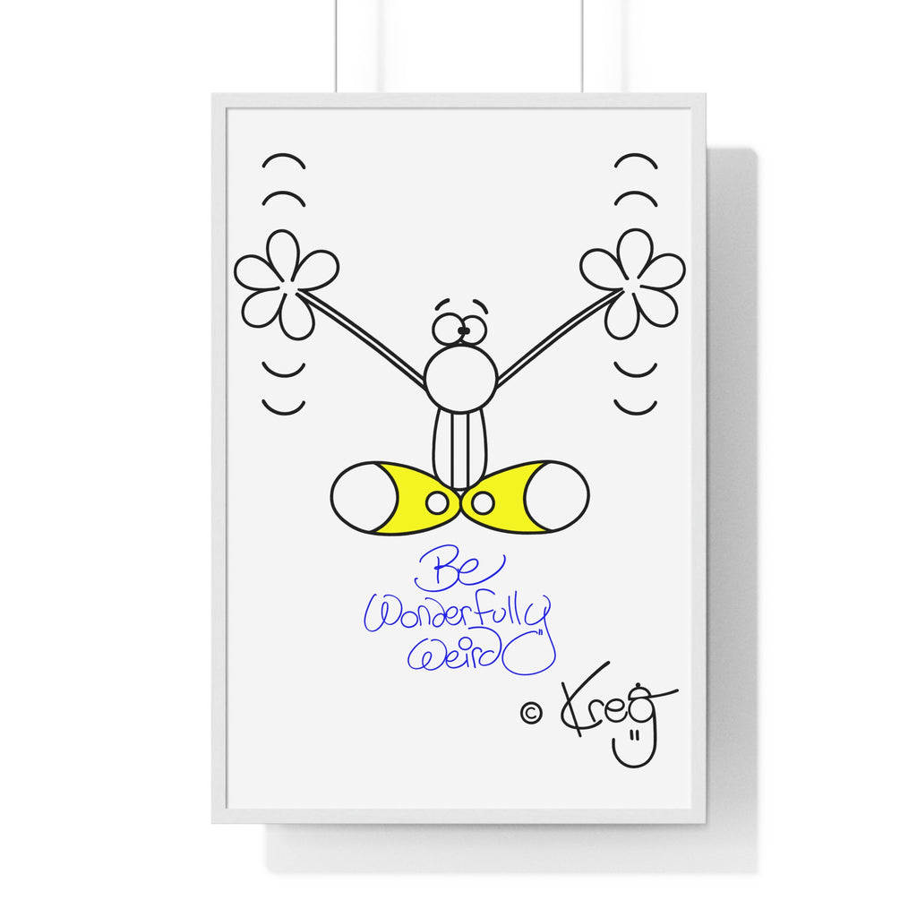 BE WONDERFULLY WEIRD,Vertical Framed Poster