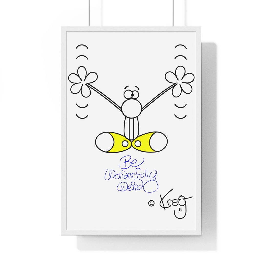 BE WONDERFULLY WEIRD,Vertical Framed Poster