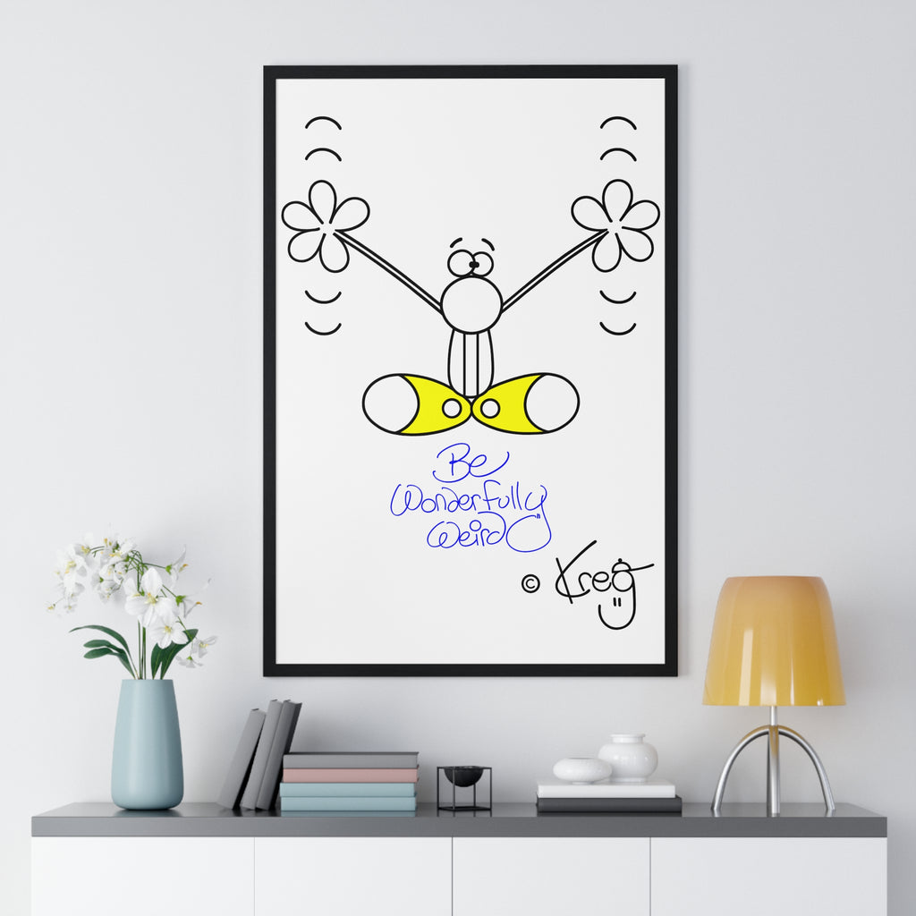 BE WONDERFULLY WEIRD,Vertical Framed Poster