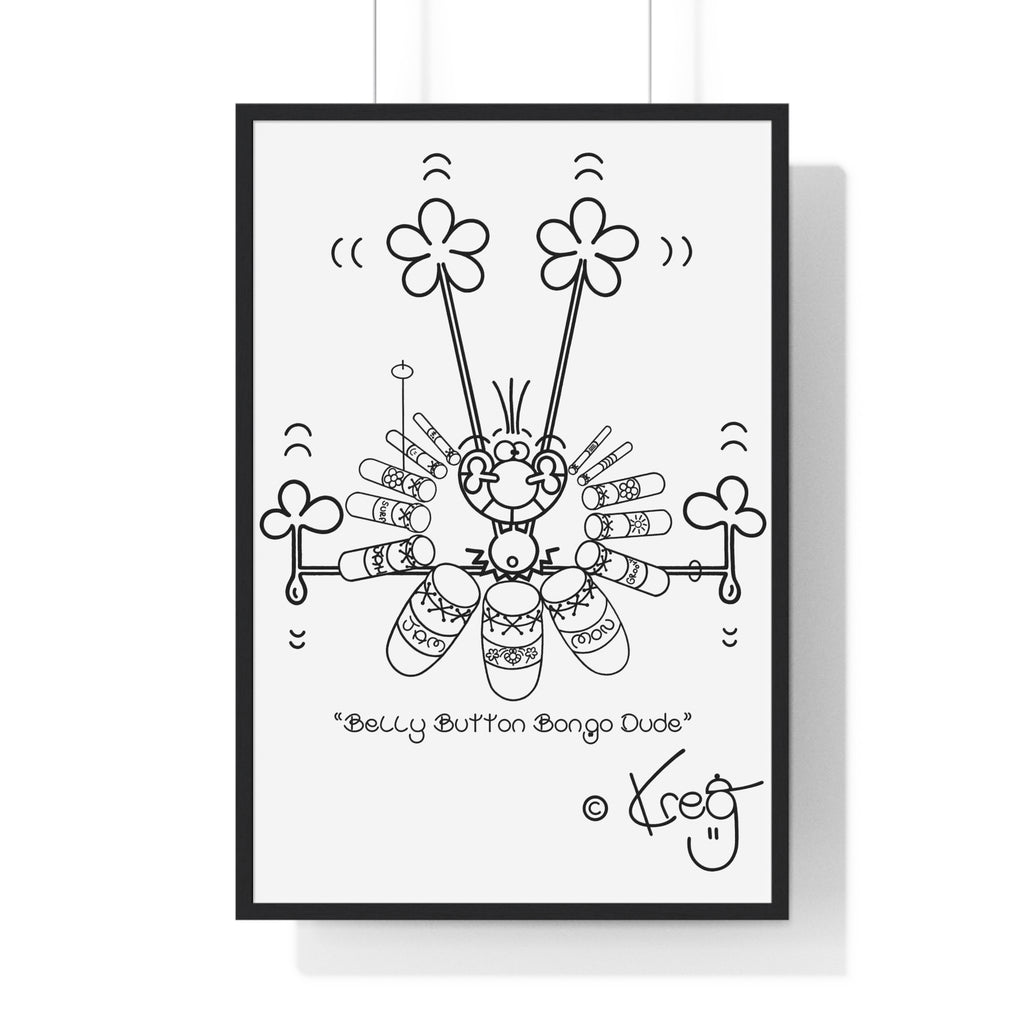 BELLY BUTTON BONGO DUDE,Premium Framed Vertical Poster