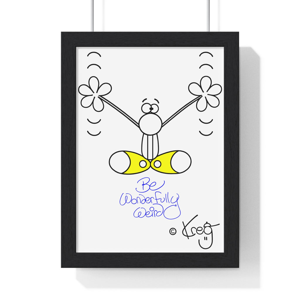 BE WONDERFULLY WEIRD,Vertical Framed Poster