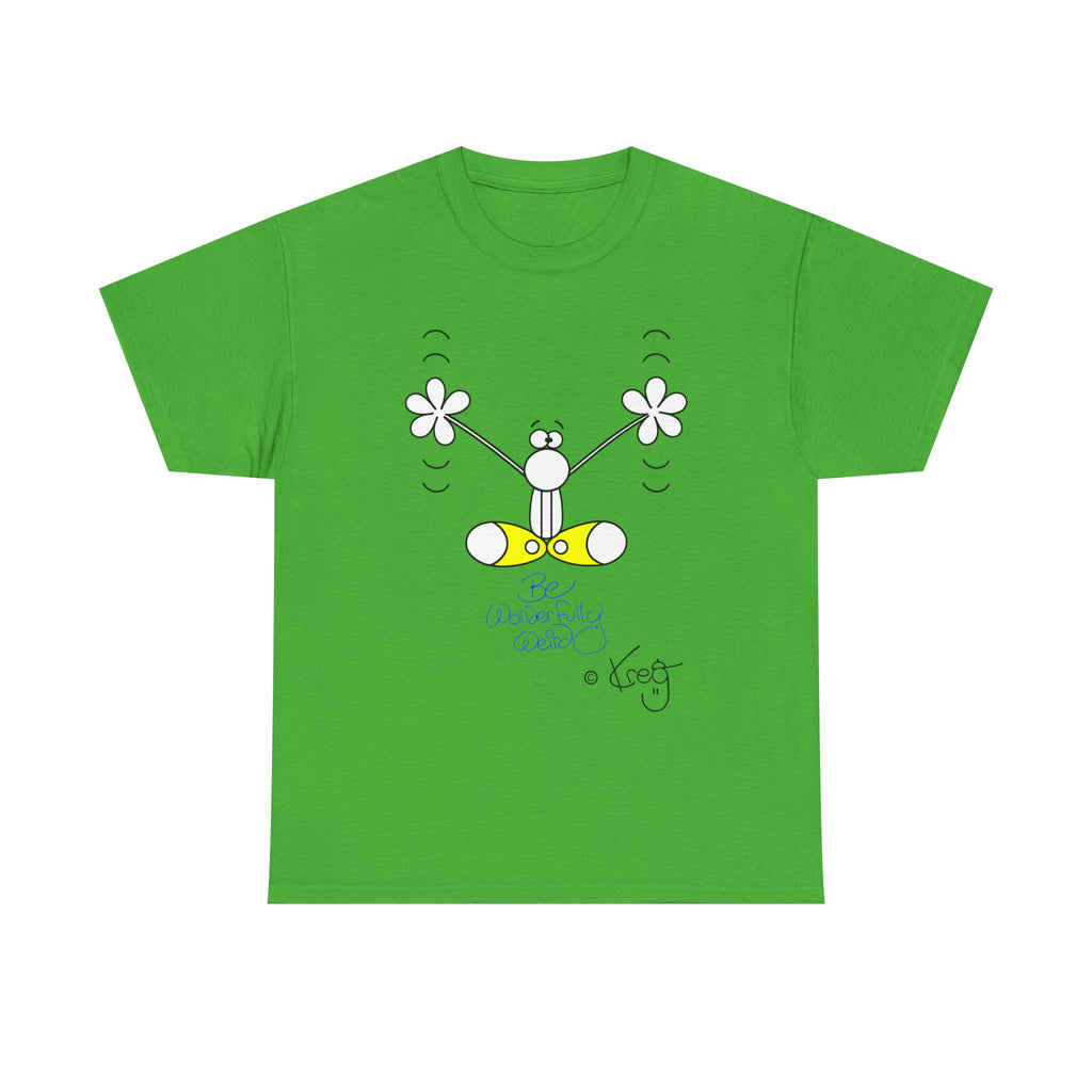 BE WONDERFULLY WEIRD,Unisex Heavy Cotton Tee