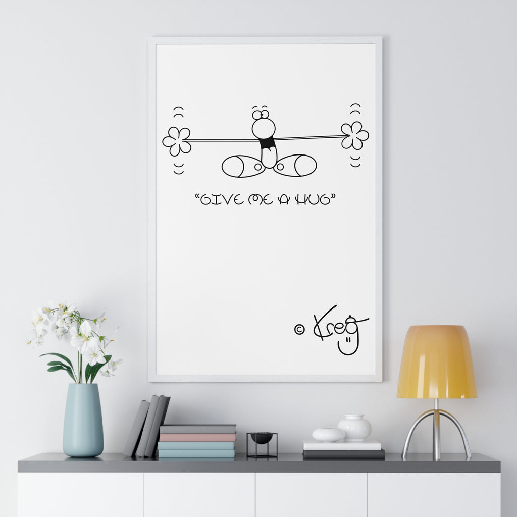 GIVE ME A HUG,Premium Framed Vertical Poster