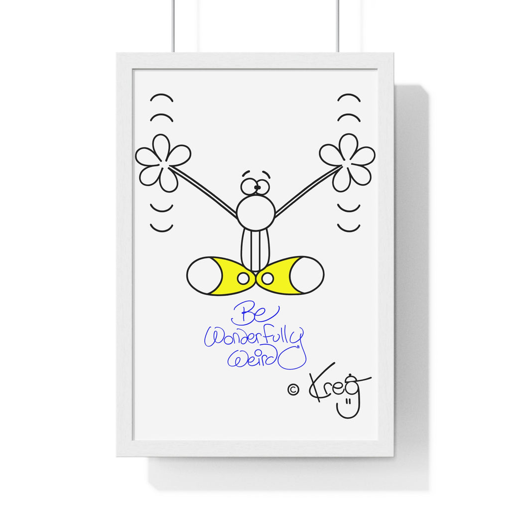 BE WONDERFULLY WEIRD,Vertical Framed Poster