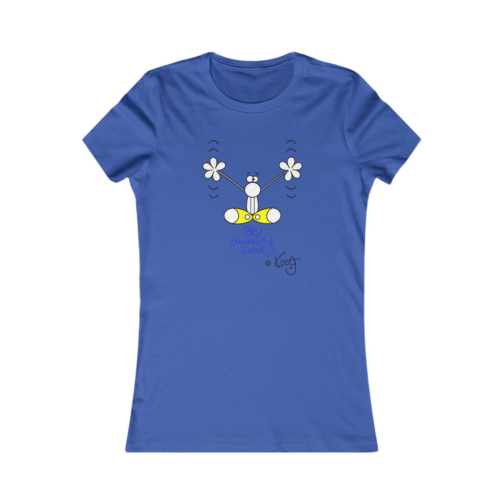 BE WONDERFULLY WEIRD,Women's Favorite Tee