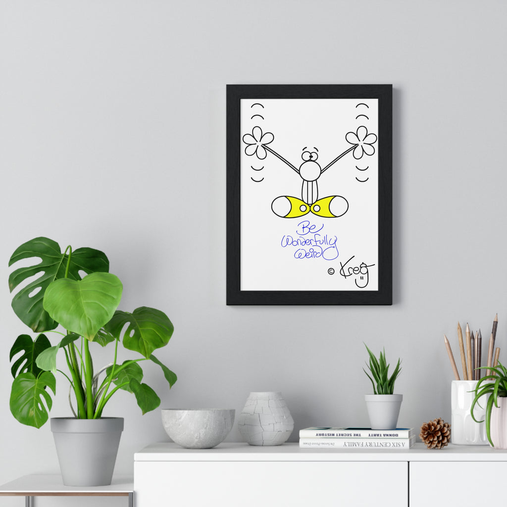 BE WONDERFULLY WEIRD,Vertical Framed Poster
