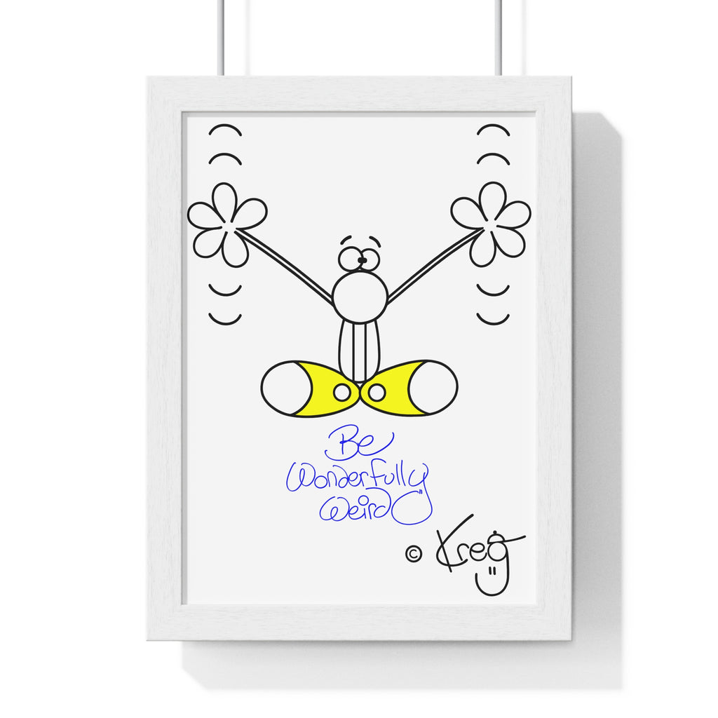BE WONDERFULLY WEIRD,Vertical Framed Poster