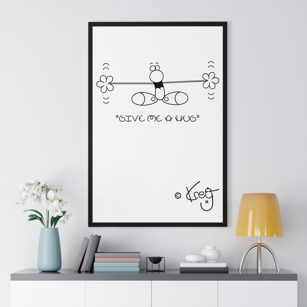 GIVE ME A HUG,Premium Framed Vertical Poster