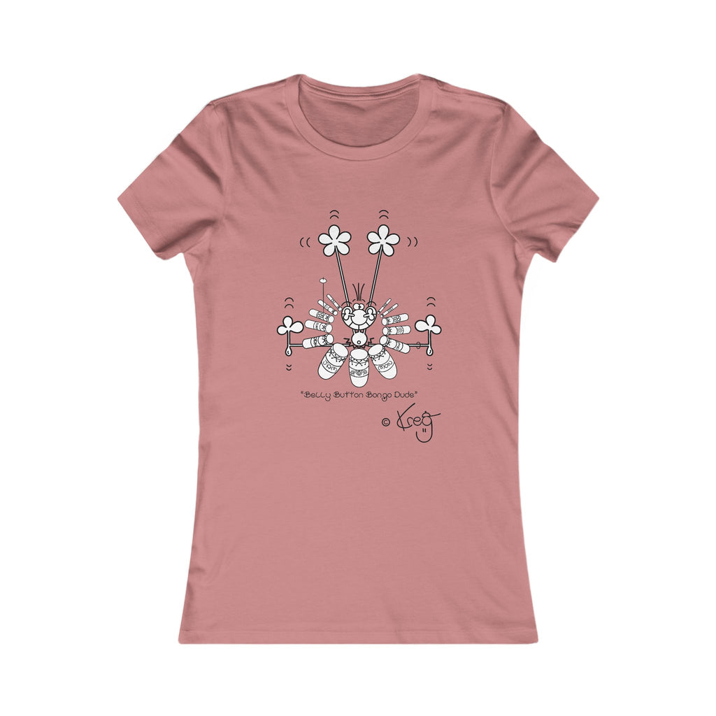 BELLY BUTTON BONGO DUDE,Women's Favorite Tee