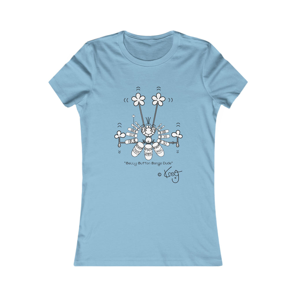 BELLY BUTTON BONGO DUDE,Women's Favorite Tee