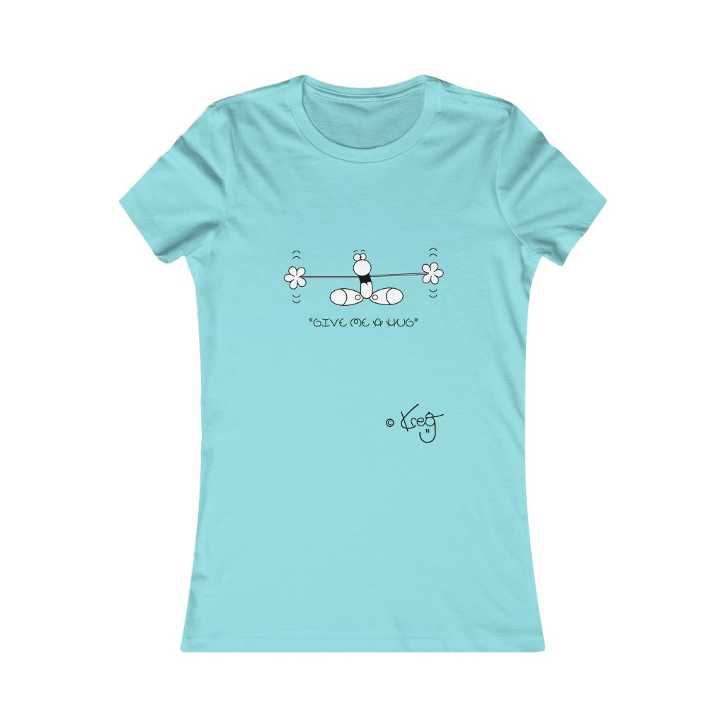 Give Me a Hug,Women's Favorite Tee